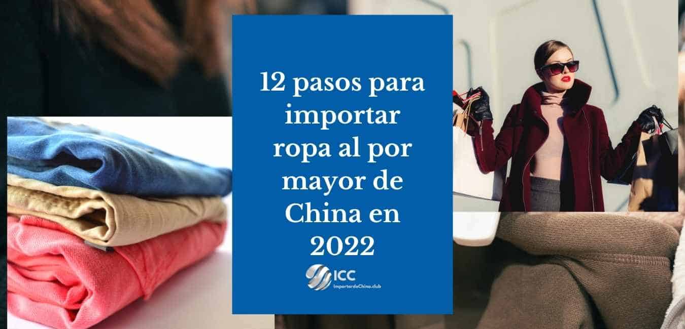 12 pasos para importar ropa al por mayor de China en 2022 – Importar de  