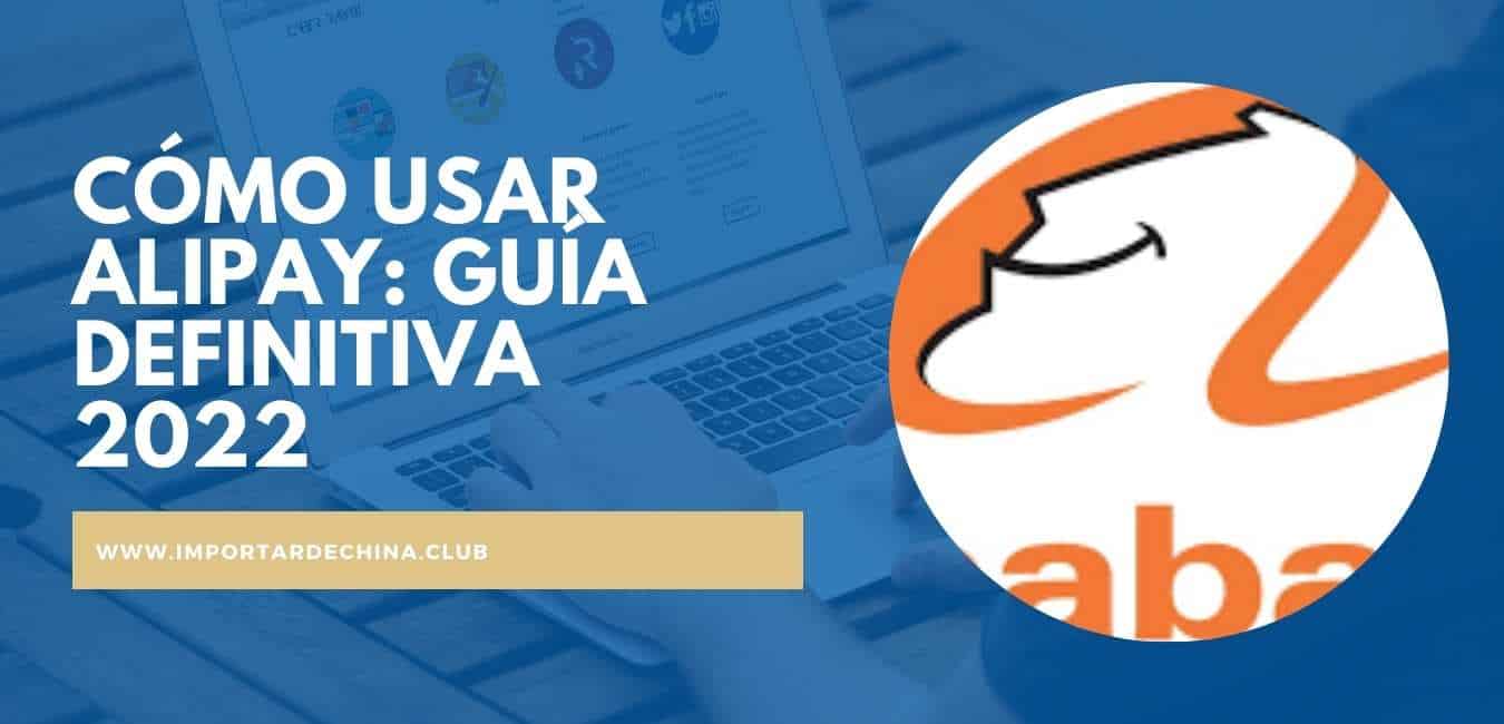 Cómo usar Alipay: Guía definitiva 2022